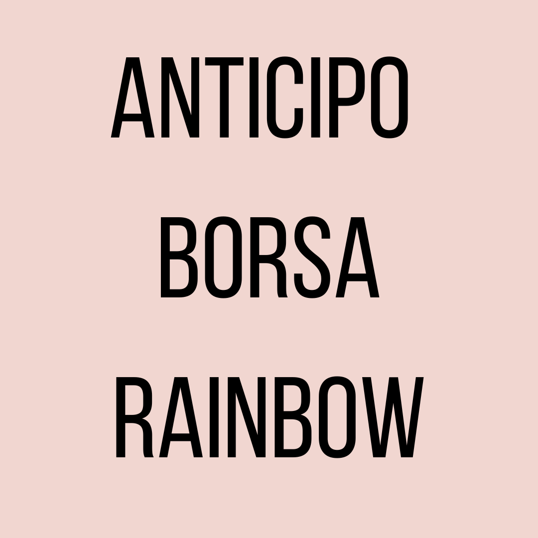 ANTICIPO BORSA RAINBOW