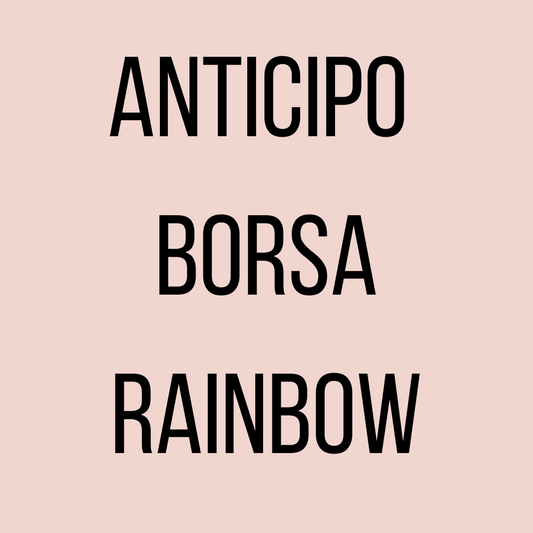 ANTICIPO BORSA RAINBOW